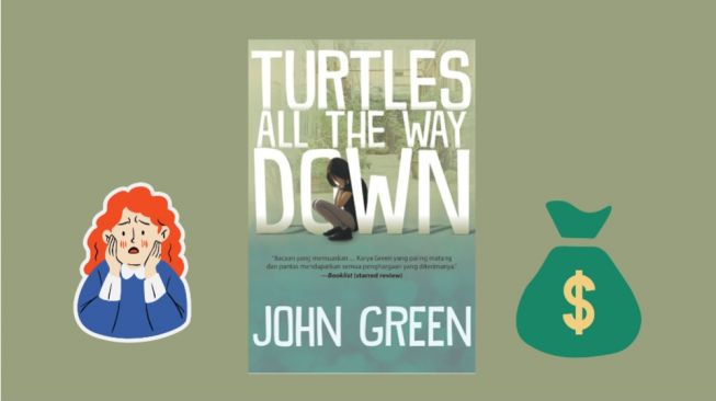 Ulasan Novel 'Turtles All The Way Down' Karya John Green yang Wajib Kamu Baca