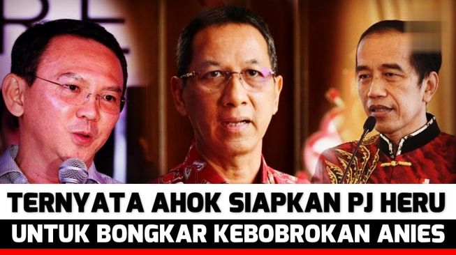 CEK FAKTA: Bongkar Borok Anies, Ahok Siapkan Heru Budi Jadi PJ DKI Jakarta, Benarkah?