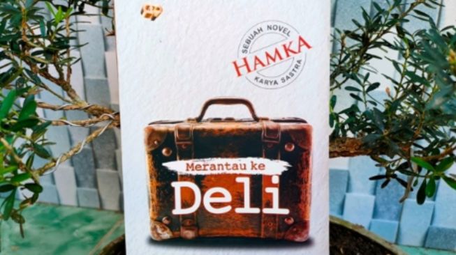 Ulasan Buku Merantau ke Deli, Inilah Novel Paling Memuaskan Hati Buya Hamka