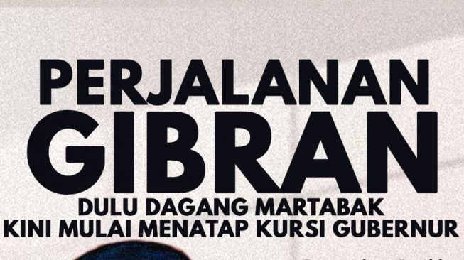 INFOGRAFIS: Perjalanan Gibran, Dulu Dagang Martabak Kini Mulai Menatap Kursi Gubernur