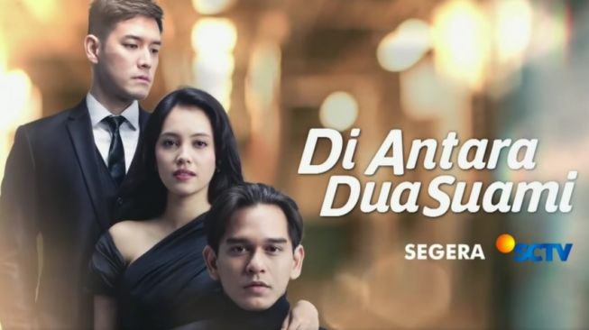 Link Nonton Di Antara Dua Suami, Intip Trailer Sinetron Terbaru SCTV yang Bikin Penasaran