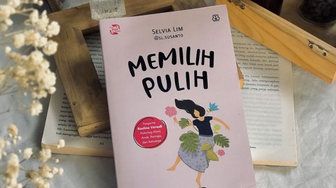 Bangkit dari Masalah dan Belajar Memperbaiki Mental lewat Buku Memilih Pulih