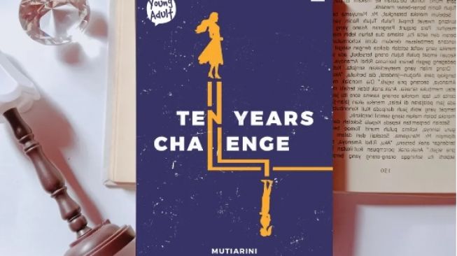 Ulasan Buku Ten Years Challenge: Perjalanan Mengulang Kembali Masa SMA