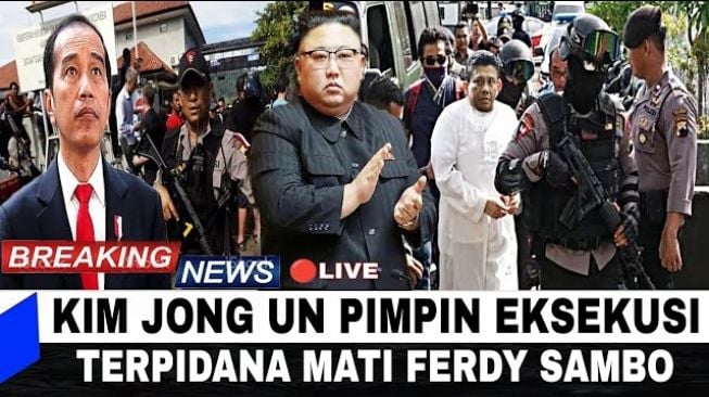 CEK FAKTA: Full Video Live Eksekusi Mati Ferdy Sambo dari Nusakambangan, Dipimpin Kim Jong Un, Benarkah?