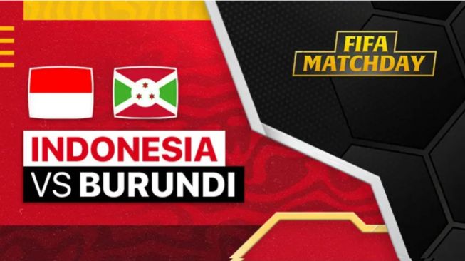 Jadwal dan Link Live Streaming FIFA Match Day Timnas Indonesia vs Burundi
