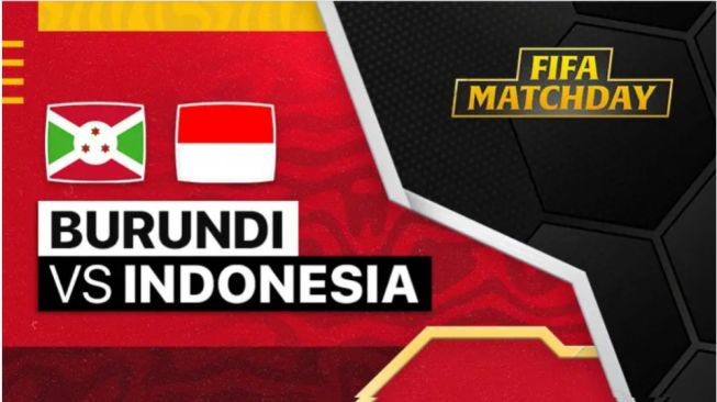 Catat! Jadwal dan Link Streaming Indonesia vs. Burundi FIFA Match Day 28 Maret