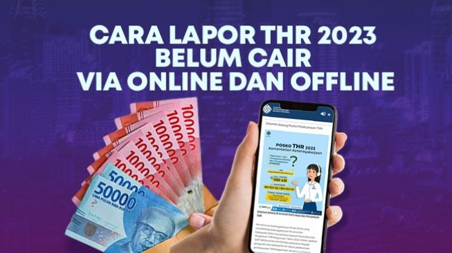 INFOGRAFIS: Cara Lapor THR 2023 Belum Cair Via Online dan Offline