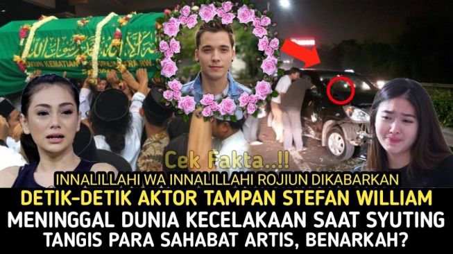 CEK FAKTA: Innalillahi Stefan William Meninggal Kecelakaan saat Syuting dan Langsung Dimakamkan, Benarkah?