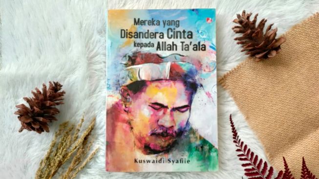 Upaya Lebih Dekat kepada Allah Ta'ala dengan Membaca Kisah Para Sufi