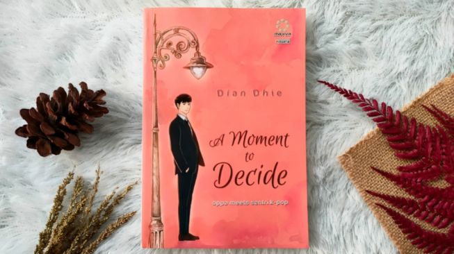 Ulasan Novel 'A Moment to Decide', Belajar Bijak Menentukan Pilihan