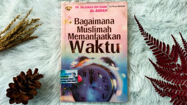 Meneladani Para Ulama dalam Menjaga Waktu untuk Sesuatu yang Bermanfaat