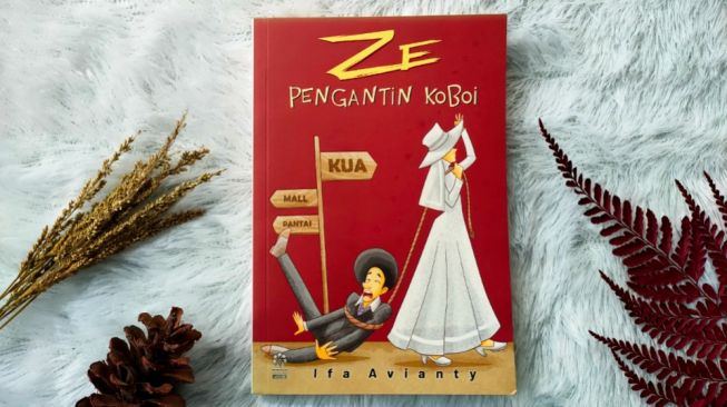 Ulasan Novel 'Ze, Pengantin Koboi', Kisah Perempuan yang Galau Soal Jodoh