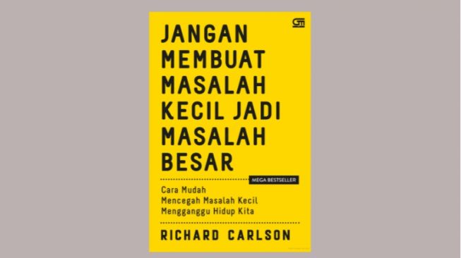 Ulasan Buku Jangan Membuat Masalah Kecil Jadi Masalah Besar karya Richard Carlson