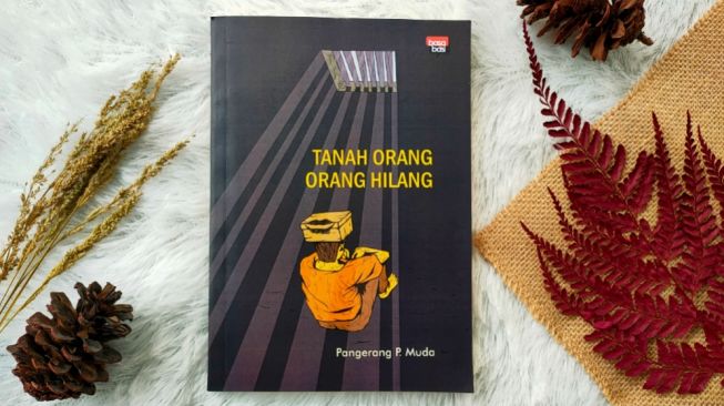 Ulasan Buku 'Tanah Orang-Orang Hilang', Perilaku Orangtua Mengalir ke Anak