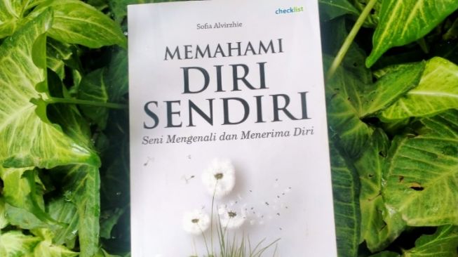 Ulasan Buku 'Memahami Diri Sendiri', Seni Mengenali dan Menerima Diri