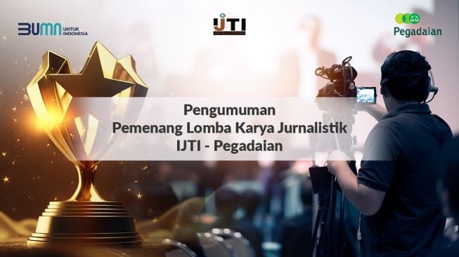 Selamat! Ini Dia Juara Lomba Karya Jurnalistik IJTI-Pegadaian 2023