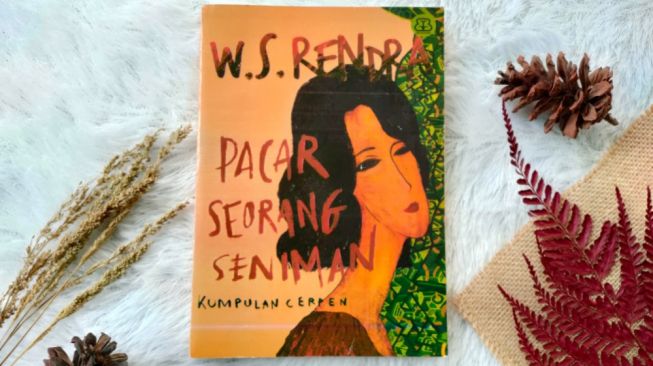 Review 'Pacar Seorang Seniman', Ketika Penyair WS Rendra Menulis Cerpen