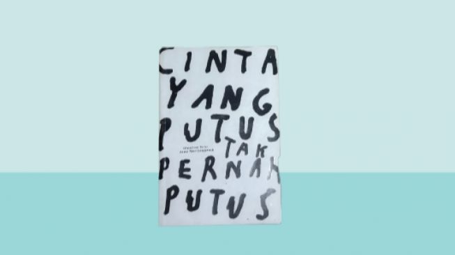 Review Buku 'Cinta Yang Putus Tak Pernah Putus' Karya Rabu Pagisyahbana