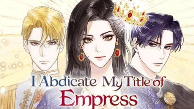 Sinopsis Webtoon I Abdicate My Title of Empress, Dijamin Seru Abis!