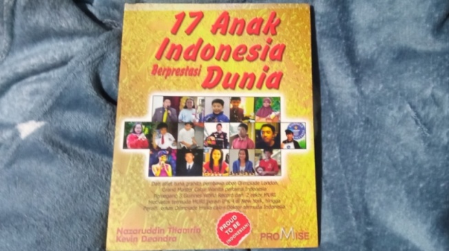 Ulasan Buku '17 Anak Indonesia Berprestasi Dunia', Perjuangan Meraih Impian