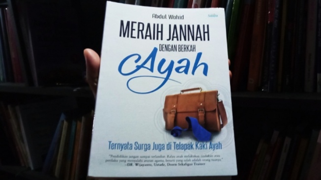 Sosok Pemimpin Rumah Tangga dalam Buku 'Meraih Jannah dengan Berkah Ayah'