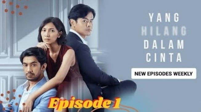 Link Nonton Yang Hilang Dalam Cinta Full Episode Gratis Selain di Rebahin dan LK21