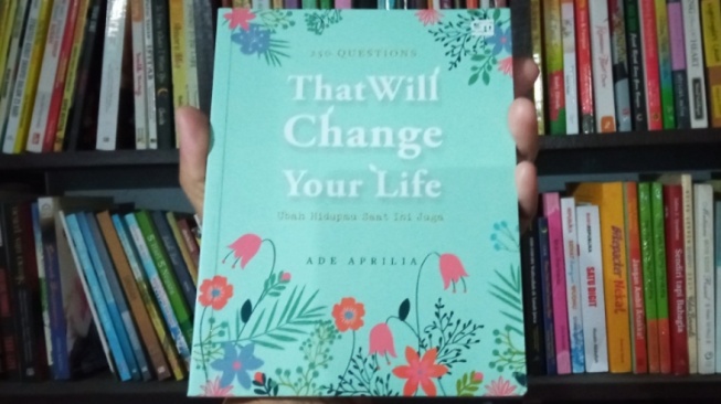 Buku '250 Questions That Will Change Your Life', Ubah Hidupmu saat Ini Juga