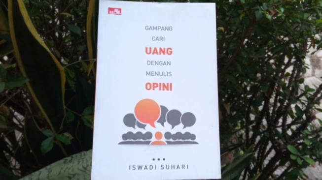 Ulasan Buku Gampang Cari Uang dengan Menulis Opini: Kiat Menjadi Penulis