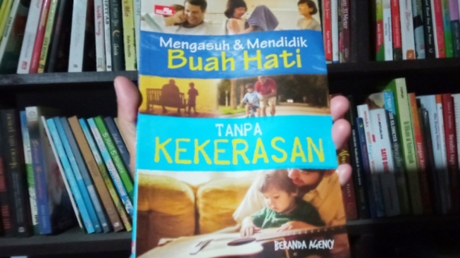 Ulasan Buku "Mengasuh & Mendidik Buah Hati Tanpa Kekerasan"