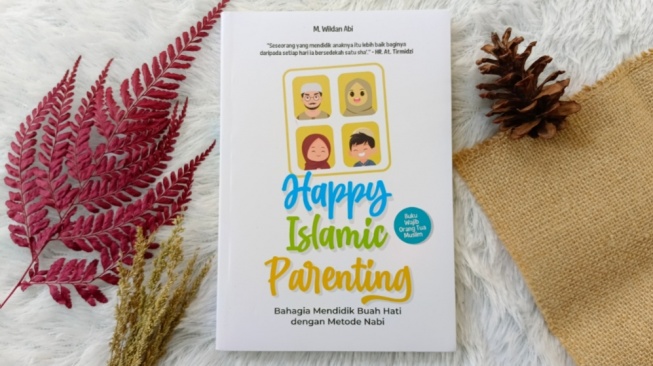 Review Buku 'Happy Islamic Parenting', Mendidik Anak dengan Metode Nabi