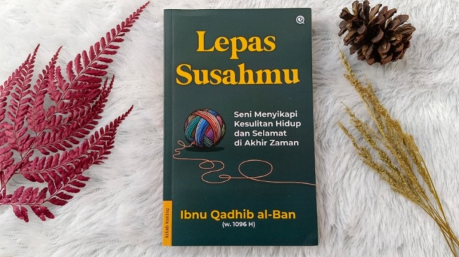 Review Buku 'Lepas Susahmu', Mengetahui Macam Ujian dari Cara Menghadapinya