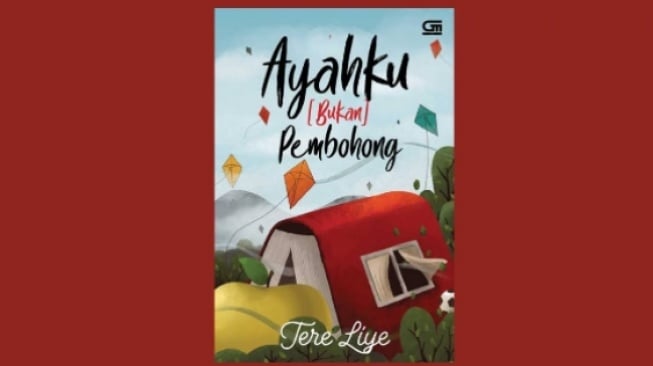 Ulasan Novel 'Ayahku (Bukan) Pembohong', Cerita Mengharukan tentang Ayah