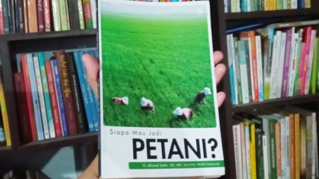 Peran Penting Petani bagi Kehidupan dalam Ulasan Buku "Siapa Mau Jadi Petani?"