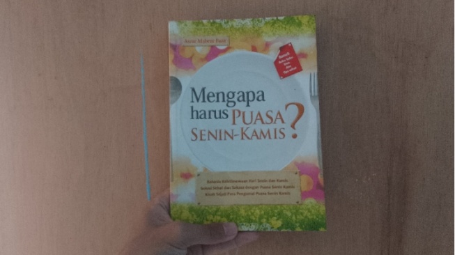 Jangan Dianggap Remeh, Buku Ini Membongkar Dahsyatnya Puasa Senin-Kamis