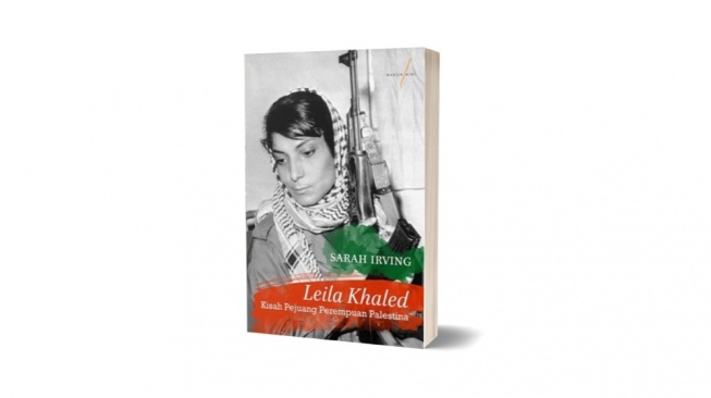 Ulasan Buku Leila Khaled, Simbol Perlawanan Perempuan Palestina