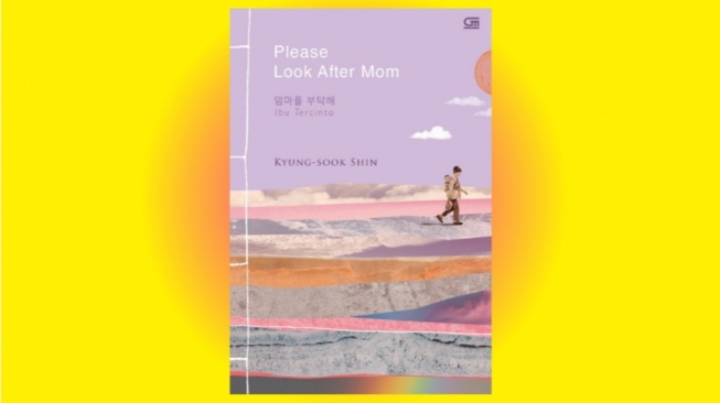 Ulasan Buku 'Ibu Tercinta, Please Look After Mom' Bikin Mewek