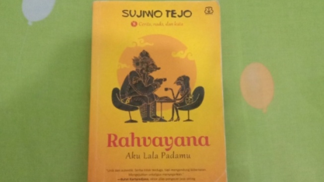 Sarat Renungan, Ini Ulasan Buku "Rahvayana: Aku Lala Padamu" Karya Sujiwo Tejo