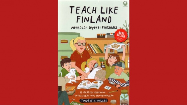 Mempelajari Strategi Mengajar yang Efektif Lewat Buku 'Teach Like Finland'