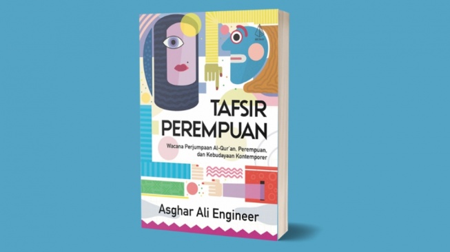 Pandangan Kritis untuk Jadi Muslimah Feminis, Ulasan Buku 'Tafsir Perempuan'