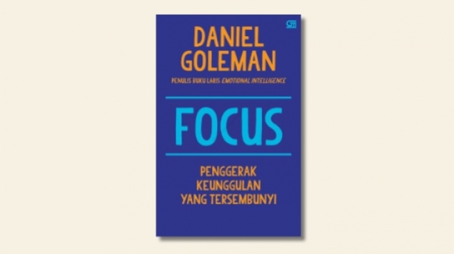 Ulasan Buku Focus, Penggerak Keunggulan yang Tersembunyi