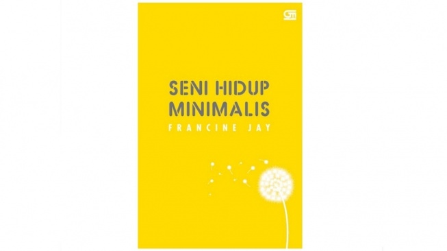 Ulasan Buku Seni Hidup Minimalis, Menerapkan Kehidupan yang Lebih Menyenangkan