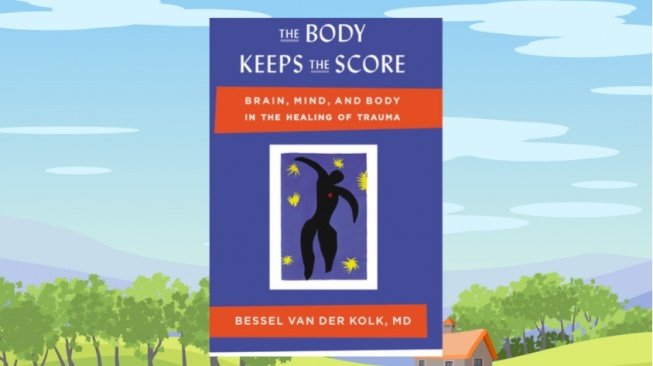 Review Buku 'The Body Keeps the Score', Cara Menghadapi Trauma yang Mendalam