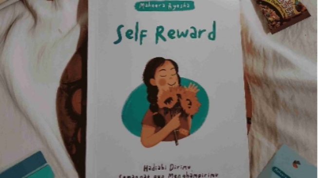 Ulasan Buku Self Reward Karya Maheera Ayesha, Seni Menghadiahi Diri Sendiri