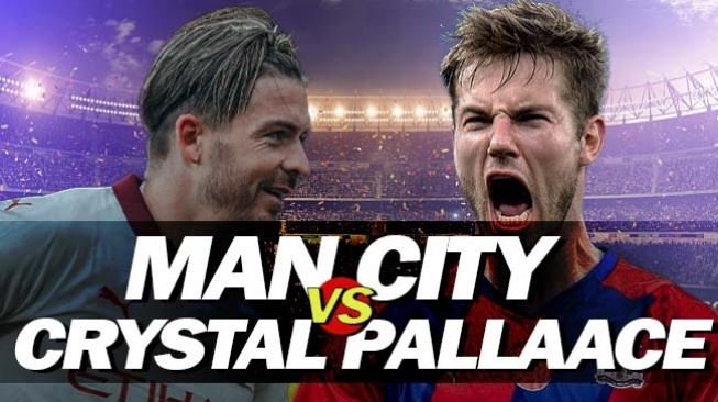 Prediksi Man City vs Crystal Palace, Liga Inggris Malam Ini: Head to Head, Susunan Pemain, Skor, dan Live Streaming