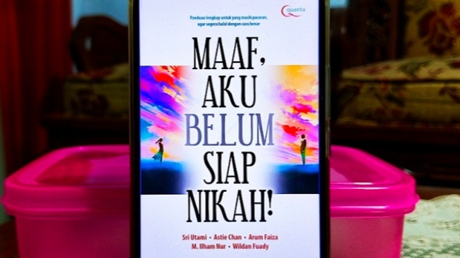 Merangkai Pernikahan yang Bahagia Lewat Buku: 'Maaf, Aku Belum Siap Nikah'