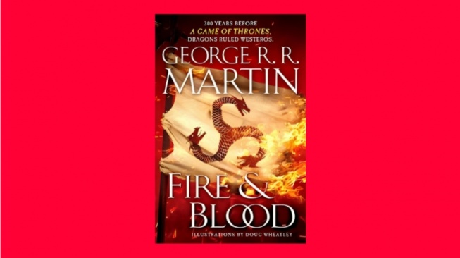 Ulasan Buku Fire and Blood, Kisah Masa Lalu Kerajaan Westeros yang Legendaris