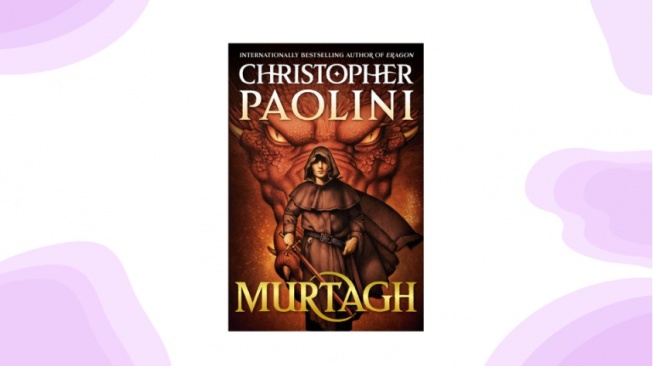 Memahami Arti Perjuangan dan Keberanian Bersama Buku 'Murtagh' Karya Christopher Paolini