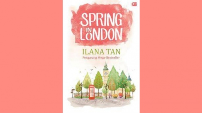 Ulasan Novel Spring In London, Romansa dengan Lika-liku Rahasia yang Rumit