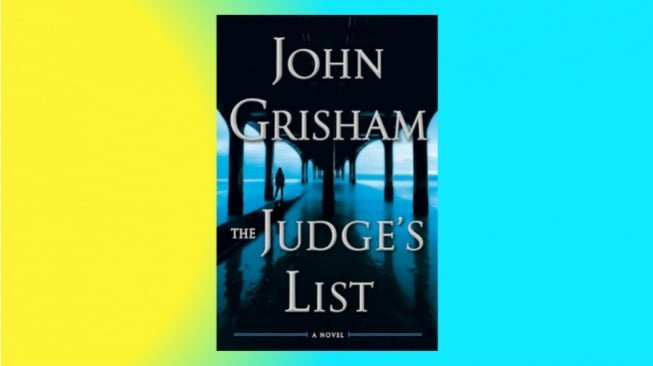 Mempelajari Hukum dan Keadilan Bersama Buku "The Judge's List" oleh John Grisham