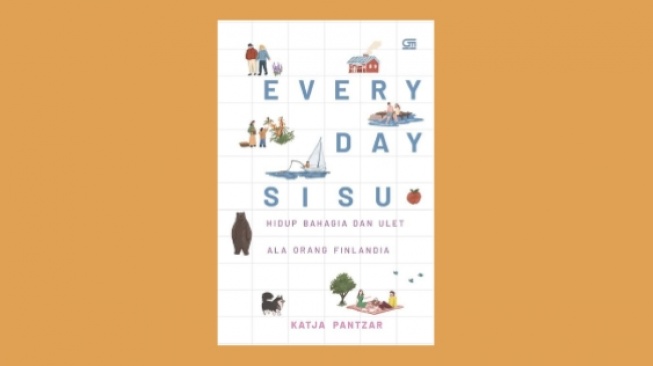 Ulasan Buku Everyday Sisu: Hidup Bahagia dan Ulet ala Orang Finlandia